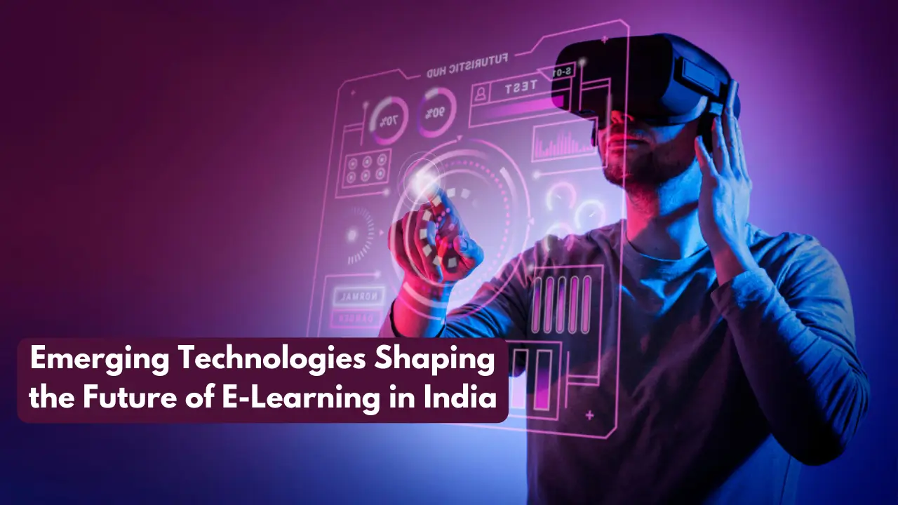 Emerging Technologies in E-Learning India