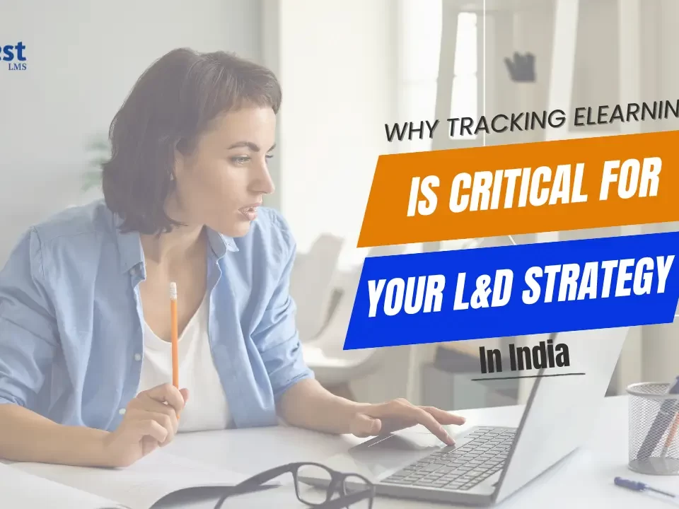 why tracking eLearning is essential for a successful L&D strategy in India