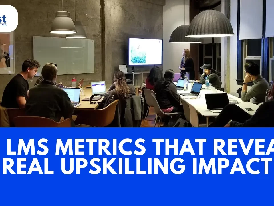 Is Your LMS Helping You Upskill? | 5 Metrics That Tell the Real Story